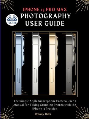 cover image of IPhone 13 Pro Max Photography User Guide